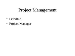 PM Year 3 Lesson 3 Project Manager and team.ppt