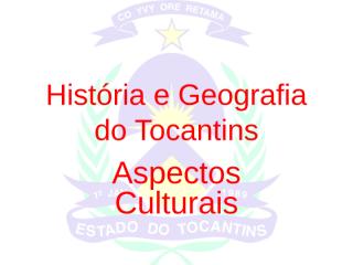 História e Geografia do Tocantins - Coluna Prestes.ppt